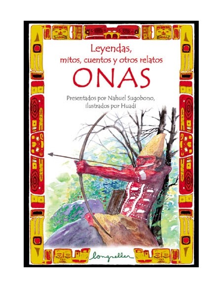 Leyendas, mitos, cuentos y otros relatos Onas (Nuevo)