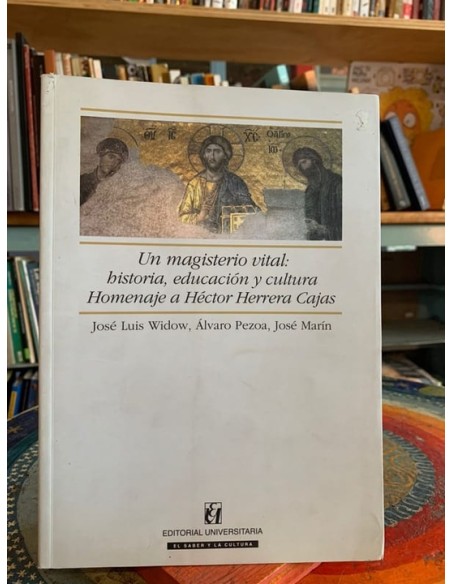 Un magisterio vital: historia, educación y cultura. Homenaje a Héctor Herrera Cajas (Usado) Un magisterio vital: historia, educación y cultura. Homenaje a Héctor Herrera Cajas (Usado)