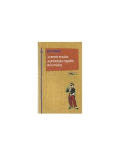 La mente musical: La psicología cognitiva de la música (Nuevo)