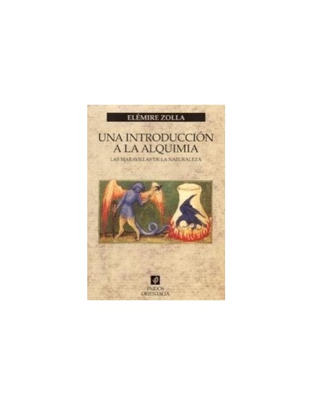 Una introducción a la alquimia. Las maravillas de la naturaleza (Nuevo) Una introducción a la alquimia. Las maravillas de la naturaleza (Nuevo)