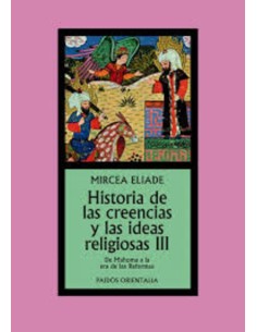 Historia de las creencias y las ideas religiosas III. De Mahoma a la Era de las Reformas (Nuevo)