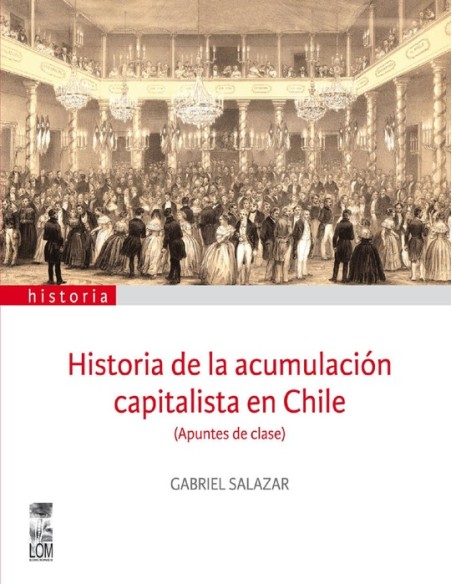 Historia de la acumulación capitalista en Chile (Usado) Historia de la acumulación capitalista en Chile (Usado)