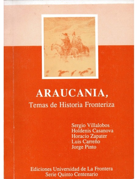 Araucanía, temas de historia fronteriza (Usado)