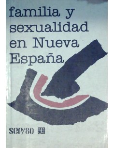 Familia y sexualidad en Nueva España (Usado)