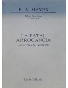 La fatal arrogancia. Los errores del socialismo (Usado)