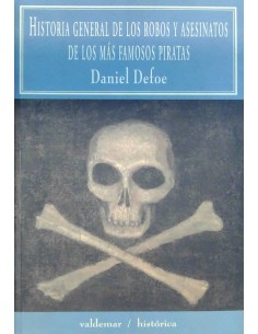 Historia general de los robos y asesinatos de los más famosos piratas (Usado)