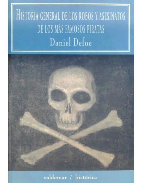 Historia general de los robos y asesinatos de los más famosos piratas (Usado)
