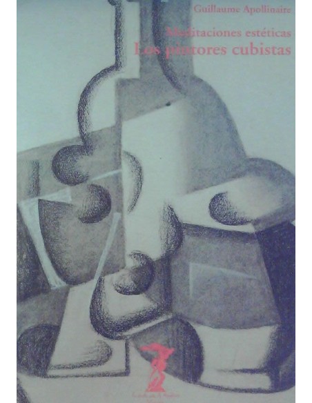 Los pintores cubistas. Meditaciones estéticas (Usado) Los pintores cubistas. Meditaciones estéticas (Usado)