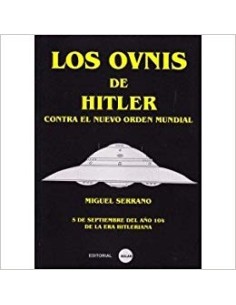 Los Ovnis de Hitler. Contra el nuevo orden mundial (Nuevo)