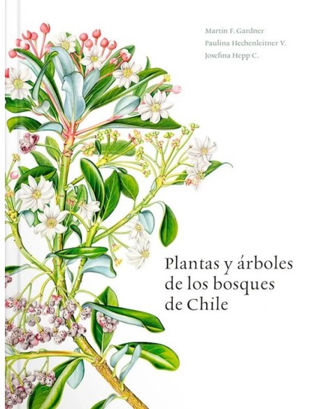 Plantas y árboles de los bosques de Chile (Tapa dura) (Nuevo) Plantas y árboles de los bosques de Chile (Tapa dura) (Nuevo)