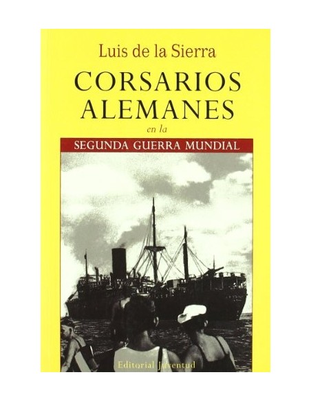 Corsarios alemanes en la segunda guerra mundial (Usado) Corsarios alemanes en la segunda guerra mundial (Usado)