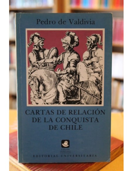 Cartas de relación de la conquista de Chile (Usado) Cartas de relación de la conquista de Chile (Usado)