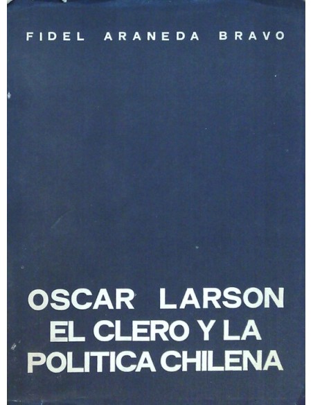 Oscar Larson, El Clero y la política chilena (Usado)