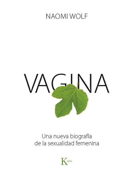 Vagina Una nueva biografía de la sexualidad femenina (Nuevo)