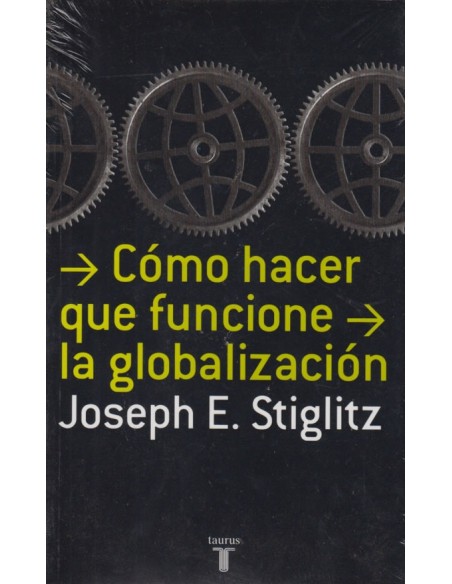 Cómo hacer que funcione la globalización (Usado)