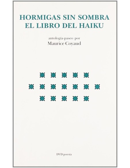 Hormigas sin sombra, el libro del haiku (Usado)