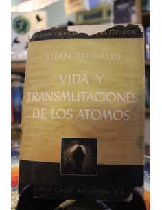 Vida y transmutaciones de los átomos (Usado)