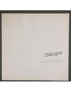 Diálogos. Arte contemporáneo y reconocimiento intercultural (Usado)
