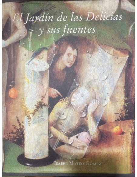 El Jardín de las Delicias y sus fuentes (Usado)