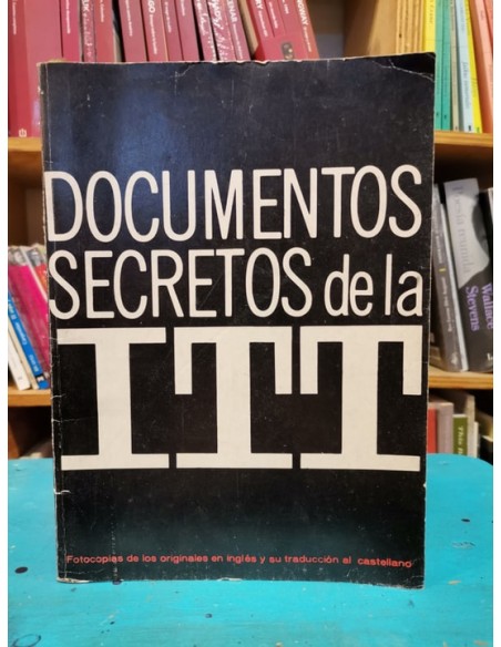 Documentos secretos de la ITT y la república de Chile (Usado) Documentos secretos de la ITT y la república de Chile (Usado)