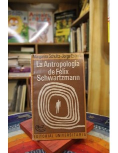 La antropología de Félix  Schwartzmann (Usado)