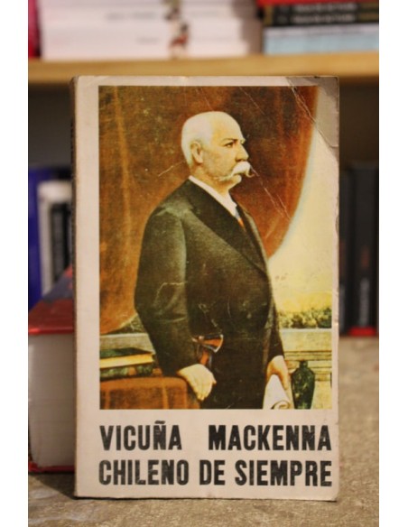 Vicuña Mackenna: Chileno de Siempre (Usado) Vicuña Mackenna: Chileno de Siempre (Usado)