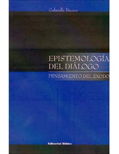 Epistemología del diálogo. Pensamiento del éxodo (Usado)