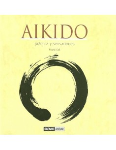 Aikido. Prácticas y sensaciones (Nuevo)