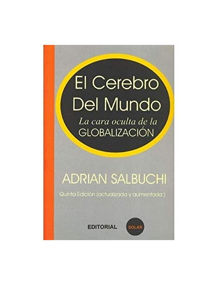 El cerebro del mundo. La cara oculta de la globalización (Nuevo) El cerebro del mundo. La cara oculta de la globalización (Nuevo)
