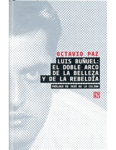 Luis Buñuel: El doble arco de la belleza y de la rebeldía  (Usado)