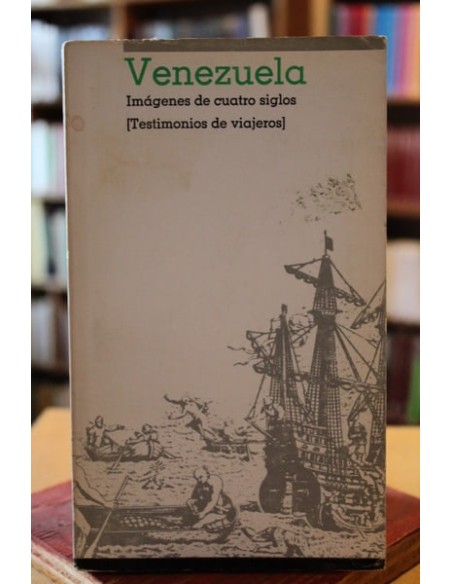 Venezuela. Imágenes de cuatro siglos (testimonios de viajeros) (Usado) Venezuela. Imágenes de cuatro siglos (testimonios de viajeros) (Usado)