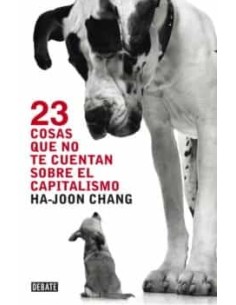 23 cosas que no te cuentan sobre el capitalismo (Nuevo)