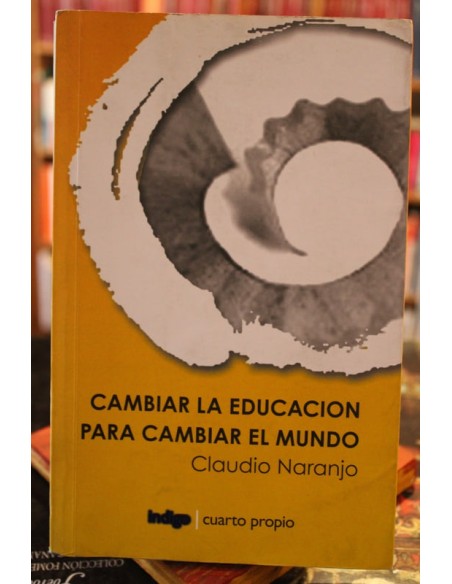 Cambiar la educación para cambiar el mundo (Usado) Cambiar la educación para cambiar el mundo (Usado)