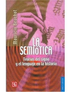 La semiótica. Teorías del signo y el lenguaje en la historia (Nuevo)