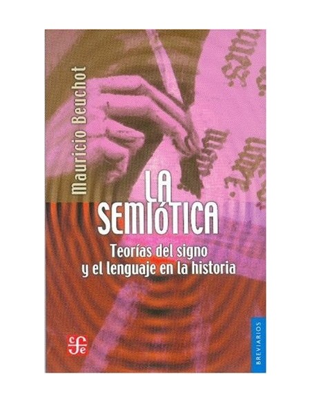 La semiótica. Teorías del signo y el lenguaje en la historia (Nuevo)