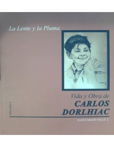 Vida y obra de Carlos Dorlhiac. La lente y la pluma (Usado)