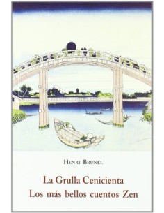 La grulla cenicienta. Los más bellos cuentos Zen, II (Nuevo)