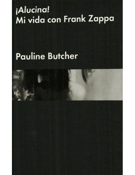 ¡Alucina! Mi vida con Frank Zappa (Nuevo)