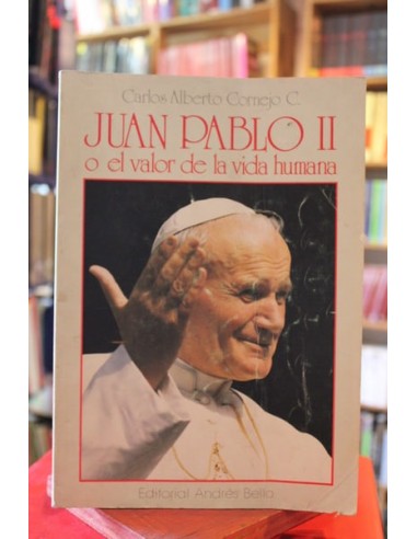 Juan Pablo II o el valor de la vida...