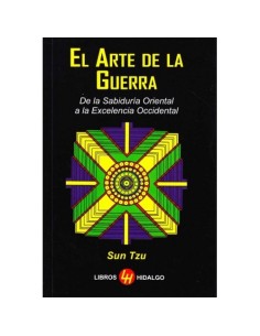 El arte de la guerra. De la sabiduría oriental a la excelencia occidental (Nuevo)