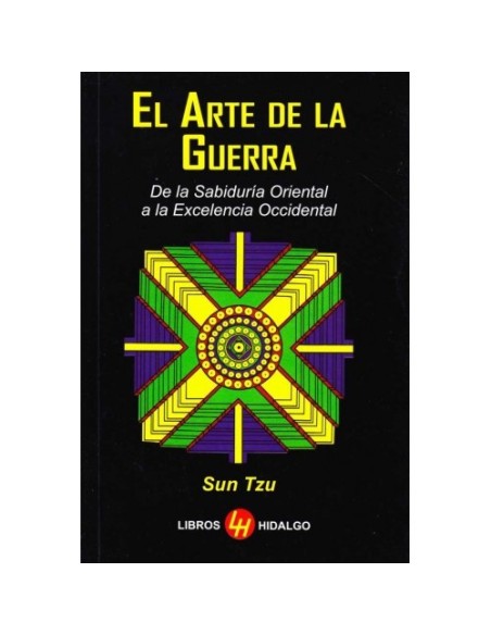 El arte de la guerra. De la sabiduría oriental a la excelencia occidental (Nuevo) El arte de la guerra. De la sabiduría oriental a la excelencia occidental (Nuevo)