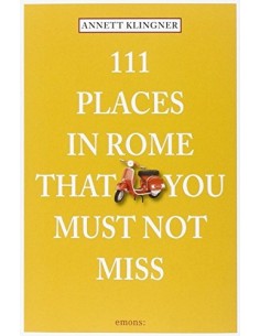 111 places in Rome that you must not miss (Usado)