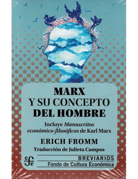 Marx y su concepto del hombre (Nuevo) Marx y su concepto del hombre (Nuevo)
