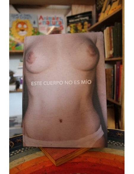 Este cuerpo no es mío (Usado) Este cuerpo no es mío (Usado)