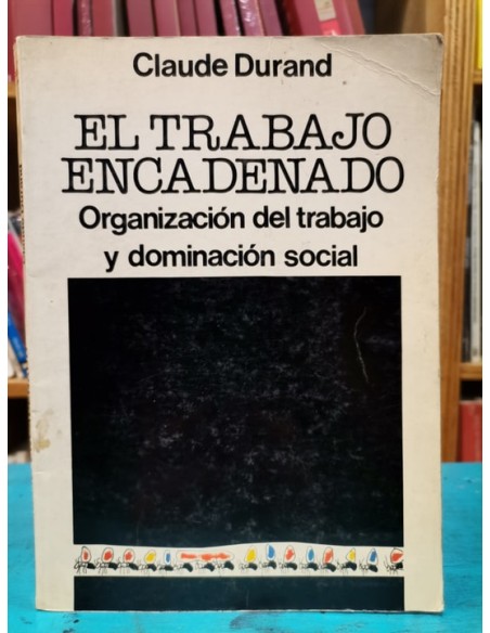 El trabajo encadenado (Usado) El trabajo encadenado (Usado)
