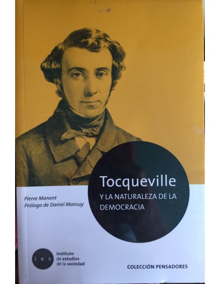 Tocqueville y la naturaleza de la democracia (Nuevo) Tocqueville y la naturaleza de la democracia (Nuevo)