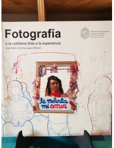 Fotografía o la cotidiana finta a la experiencia (Usado)