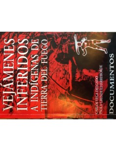 Vejámenes inferidos a indígenas de Tierra del Fuego (Usado)