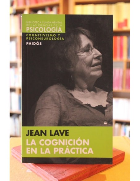 La cognición en la práctica (Nuevo) La cognición en la práctica (Nuevo)