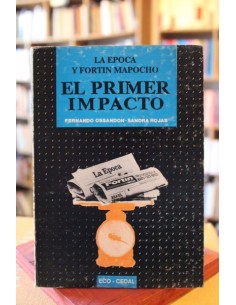 El primer impacto. La época y Fortín Mapocho (Usado)